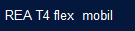 REA T4 flex  mobil 